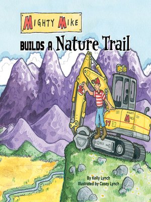 cover image of Mighty Mike Builds a Nature Trail